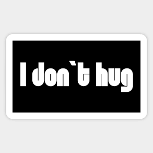 I don`t hug Sticker